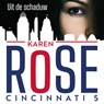 Uit de schaduw - Karen Rose - 9789026159862