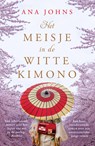 Het meisje in de witte kimono - Ana Johns - 9789026161100