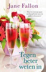 Tegen beter weten in - Jane Fallon - 9789026163135