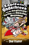 Kapitein Onderbroek en de magistrale mythe van meester Megameur - Dav Pilkey - 9789026167119