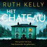 Het chateau - Ruth Kelly - 9789026171802