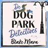 De Dog Park Detectives - Blake Mara - 9789026175626