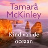 Kind van de oceaan - Tamara McKinley - 9789026176036