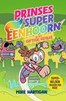 Prinses Super-Eenhoorn en het giftige gevaar - Mike Hartigan - 9789026178795