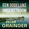 Een dodelijke onderstroom - Peter Grainger - 9789026182693