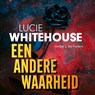 Een andere waarheid - Lucie Whitehouse - 9789026186035