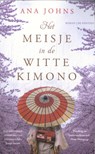 Het meisje in de witte kimono - Ana Johns - 9789026186639