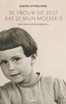 De vrouw die zegt dat zij mijn moeder is - Judith Uyterlinde - 9789026323324
