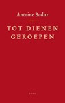 Tot dienen geroepen - Antoine Bodar - 9789026323386