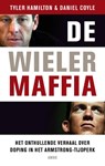 De wielermaffia - Tyler Hamilton ; Daniel Coyle - 9789026326677
