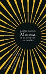 Moussa of de dood van een Arabier - Kamel Daoud - 9789026332890