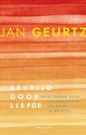 Bevrijd door liefde - Jan Geurtz - 9789026333378