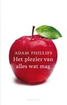 Het plezier van alles wat mag - Adam Phillips - 9789026333699