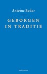 Geborgen in traditie - Antoine Bodar - 9789026337123