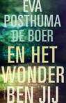 En het wonder ben jij - Eva Posthuma de Boer - 9789026337437