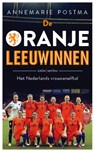 De Oranje leeuwinnen - Annemarie Postma - 9789026337710