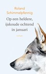 Op eenheldere, ijskoude ochtend in januari - Roland Schimmelpfennig - 9789026337932