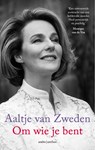 Om wie je bent - Aaltje van Zweden - 9789026341854