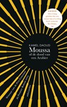 Moussa, of de dood van een Arabier - Kamel Daoud - 9789026341922