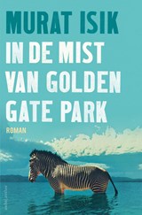 In de mist van Golden Gate Park, Murat Isik -  - 9789026342851