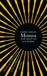 Moussa, of de dood van een Arabier - Kamel Daoud - 9789026344435