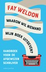 Waarom wil niemand mijn boek uitgeven? - Fay Weldon - 9789026347931