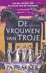 De vrouwen van Troje - Pat Barker - 9789026356667