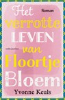 Het verrotte leven van Floortje Bloem - Yvonne Keuls - 9789026357879