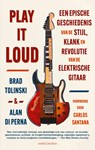 Play It Loud - Brad Tolinski ; Alan di Perna - 9789026359293