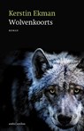 Wolvenkoorts - Kerstin Ekman - 9789026359941