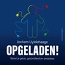 Opgeladen! - Jochem Uytdehaage ; Thomas Olsthoorn - 9789026360732