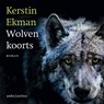 Wolvenkoorts - Kerstin Ekman - 9789026361760