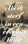 Als ik sterf in een vreemd land - Kalani Pickhart - 9789026361951