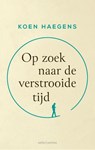 Op zoek naar de verstrooide tijd - Koen Haegens - 9789026362095