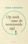 Op zoek naar de verstrooide tijd - Koen Haegens - 9789026362101