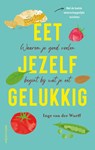 Eet jezelf gelukkig - Inge van der Wurff - 9789026365478