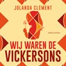 Wij waren de Vickersons - Jolanda Clément - 9789026365546