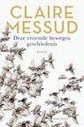 Deze vreemde bewogen geschiedenis - Claire Messud - 9789026366185