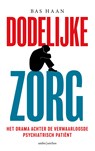 Dodelijke zorg - Bas Haan - 9789026369063