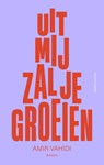 Uit mij zal je groeien - Amir Vahidi - 9789026369872
