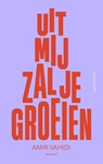 Uit mij zal je groeien - Amir Vahidi - 9789026369872