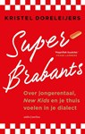 Superbrabants - Kristel Doreleijers - 9789026372070