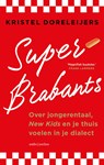 Superbrabants - Kristel Doreleijers - 9789026372087