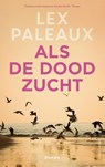 Als de dood zucht - Lex Paleaux - 9789026372476