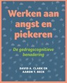 Werken aan angst en piekeren - David A. Clark ; Aron T. Beck - 9789026522925