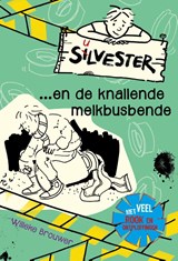 Silvester en de knallende melkbusbende, Willeke Brouwer -  - 9789026623783