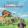 Luister maar - Arie van der Veer ; Ellen Laninga - 9789026625732