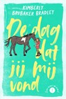 De dag dat jij mij vond - Kimberly Brubaker Bradley - 9789026628559