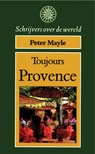 Toujours Provence - Peter Mayle ; Annelies Hazenberg - 9789027434357