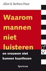 Waarom mannen niet luisteren en vrouwen niet kunnen kaartlezen - Allan Pease ; Barbara Pease - 9789027467676